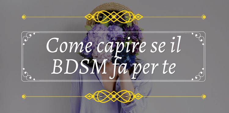 quando il bdsm e pratiche kinky fanno per te